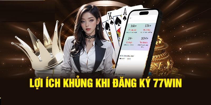 Đăng Ký 77WIN: Hướng Dẫn 3 Bước Tạo Tài Khoản Thành Viên