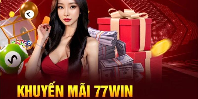 Những điều hấp dẫn tại khuyến mãi của 77WIN