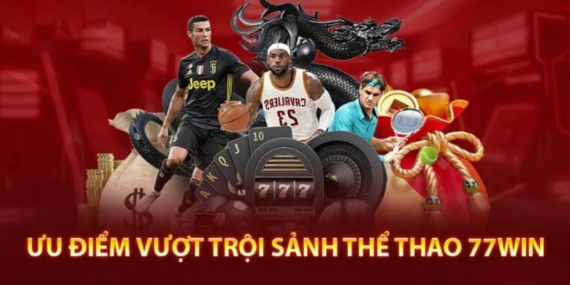 Sức hút của sảnh thể thao tại nhà cái 77Win